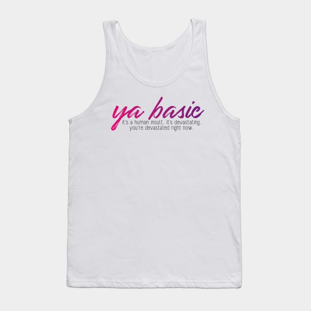 ya basic - devastated Tank Top by WorkingOnIt